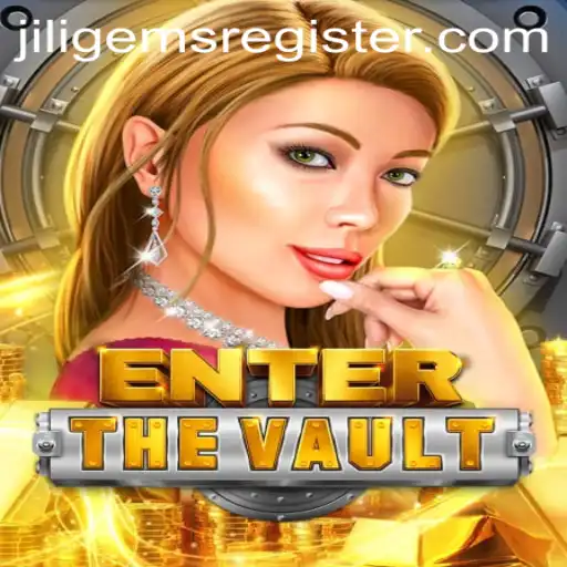 Exploring the Thrills of EntertheVault: Unveiling the Adventure with JILIGems.COM