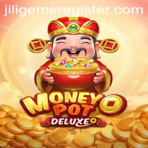 Exploring the World of MoneyPotDELUXE and the Allure of JILIGems.COM