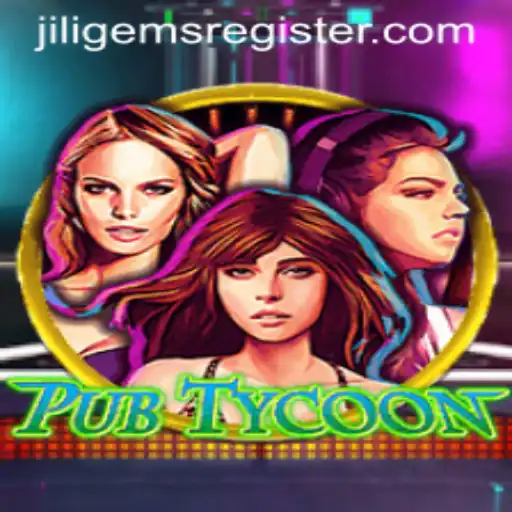 Dive into PubTycoon: A Virtual World Powered by JILIGems.COM